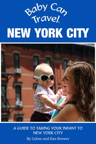 Baby Can Travel: New York City--A Travel Guide Made For Parents