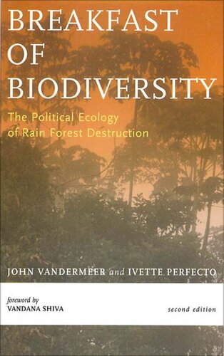 Breakfast Of Biodiversity: The Political Ecology of Rain Forest Destruction