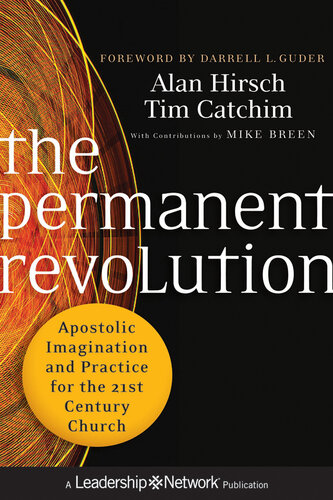 The Permanent Revolution: Apostolic Imagination and Practice for the 21st Century Church