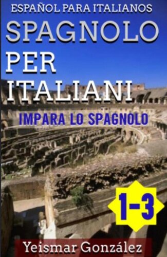 Spagnolo per Italiani--Volume 3 in1 (Impara lo Spagnolo) Español para Italianos