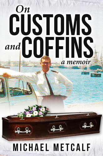 On Customs and Coffins: A Memoir