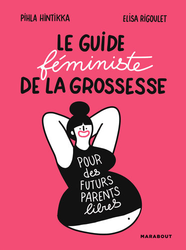 Le guide féministe de la grossesse