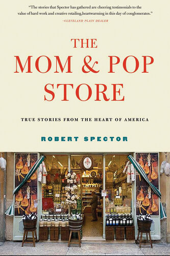 The Mom & Pop Store: True Stories from the Heart of America