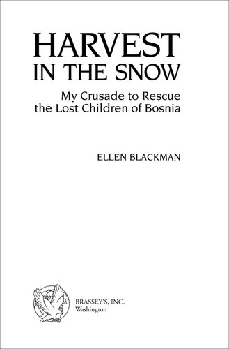 Harvest in the Snow: My Crusade to Rescue the Lost Children of Bosnia