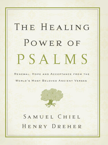 The Healing Power of Psalms: Renewal, Hope and Acceptance from the World's Most Beloved Ancient Verses
