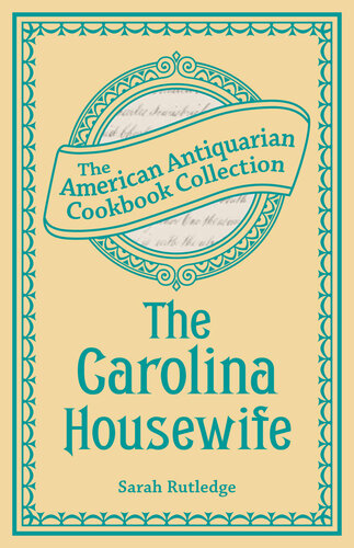 The Carolina Housewife: Or, House and Home