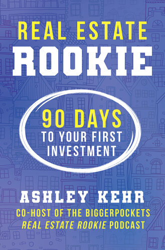 Real Estate Rookie: 90 Days to Your First Investment