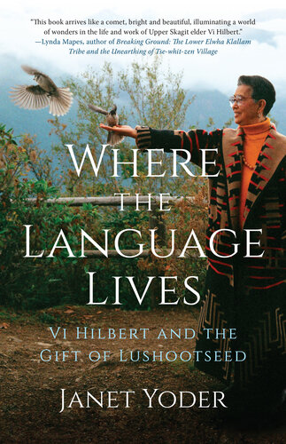 Where the Language Lives: Vi Hilbert and the Gift of Lushootseed