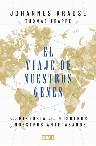 El viaje de nuestros genes: Una historia sobre nosotros y nuestros antepasados