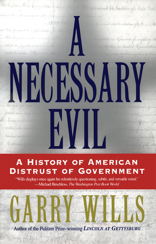 A Necessary Evil: A History of American Distrust of Government