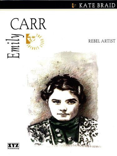 Emily Carr: Rebel Artist