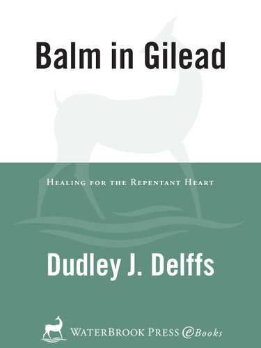 Balm in Gilead: Healing for the Repentent Heart
