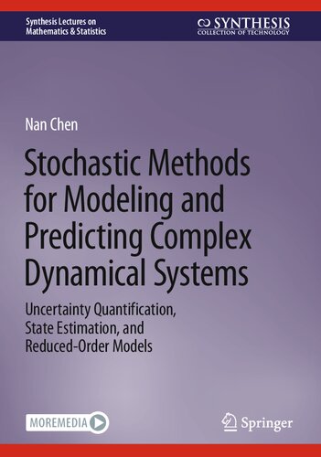 Stochastic Methods for Modeling and Predicting Complex Dynamical Systems: Uncertainty Quantification, State Estimation, and Reduced-Order Models