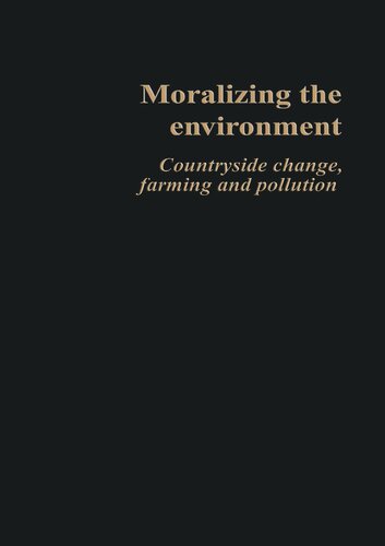 Moralizing The Environment: Countryside change, farming and pollution