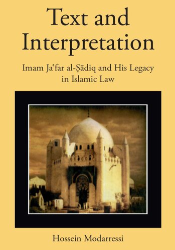 Text and Interpretation: Imam Jaʿfar al-Ṣādiq and His Legacy in Islamic Law