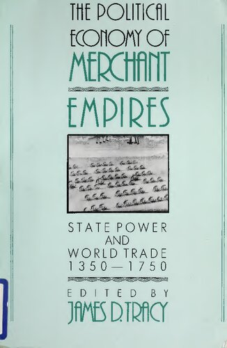 The Political Economy of Merchant Empires: State Power and World Trade, 1350–1750
