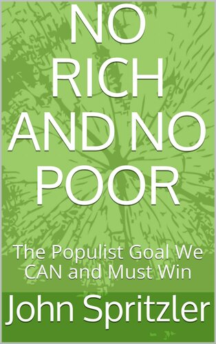 NO RICH AND NO POOR: The Populist Goal We CAN and Must Win