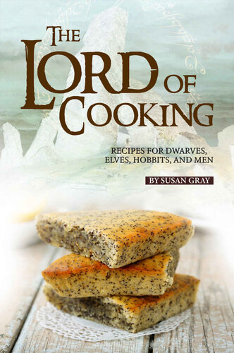 The Lord of Cooking: Recipes for Dwarves, Elves, Hobbits and Men