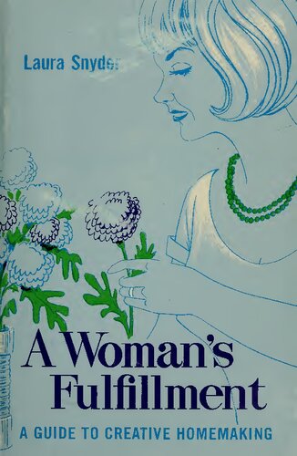 A Woman's Fulfillment: A Guide to Creative Homemaking