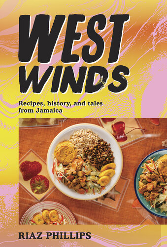 West Winds: Recipes, History and Tales from Jamaica