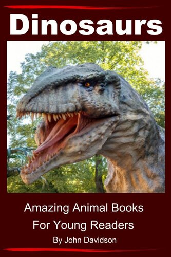 Dinosaurs: For Kids--Amazing Animal Books for Young Readers