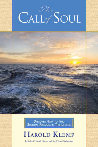 The Call of Soul: Discover How to Find Spiritual Freedom in This Lifetime