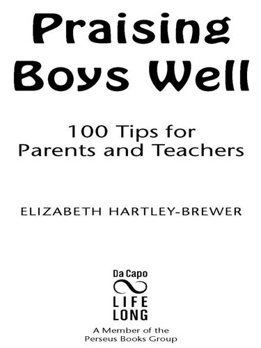 Praising Boys Well: 100 Tips for Parents and Teachers