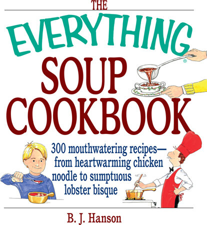 The Everything Soup Cookbook