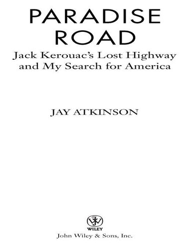 Paradise Road: Jack Kerouac's Lost Highway and My Search for America