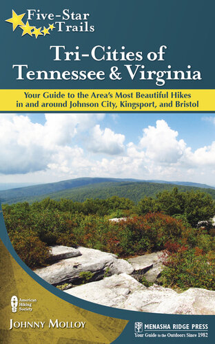 Five-Star Trails: Tri-Cities of Tennessee and Virginia: Your Guide to the Area's Most Beautiful Hikes In and Around Bristol, Johnson City, and Kingsport