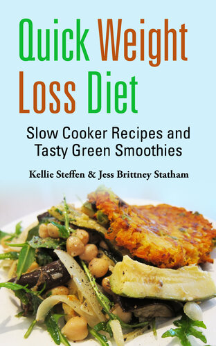 Quick Weight Loss Diet: Slow Cooker Recipes and Tasty Green Smoothies