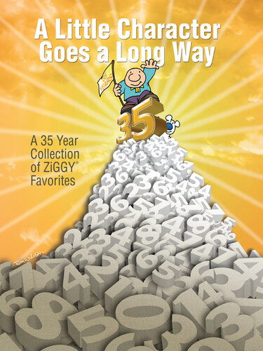 A Little Character Goes a Long Way: A 35-Year Collection of Ziggy Favorites