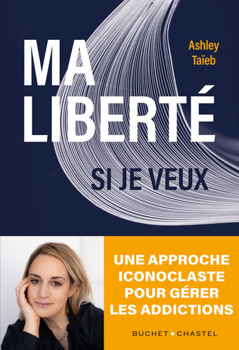 Ma liberté si je veux : une approche iconoclaste pour gérer les addictions