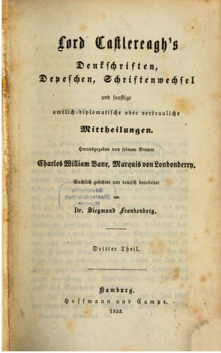 Lord Castlereaghs Denkschriften, Depeschen, Schriftrnwechsel und sonstige amtlich-dilomatische oder vertrauliche Mitteilungen