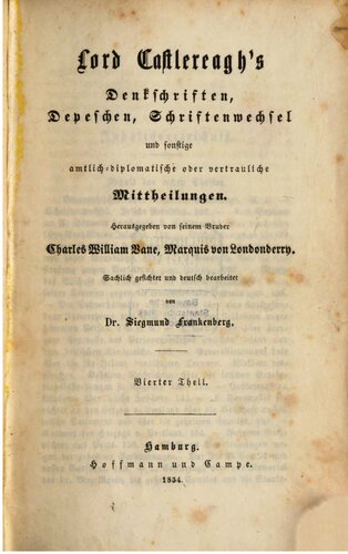 Lord Castlereaghs Denkschriften, Depeschen, Schriftrnwechsel und sonstige amtlich-dilomatische oder vertrauliche Mitteilungen