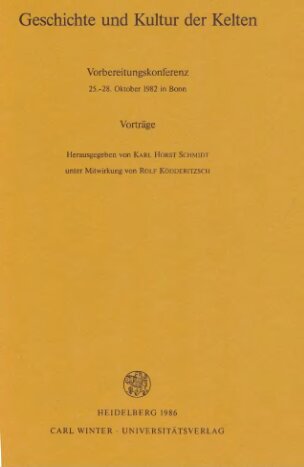 Geschichte und Kultur der Kelten. Vorbereitungskonferenz 25.-28. Oktober 1982 in Bonn. Vorträge
