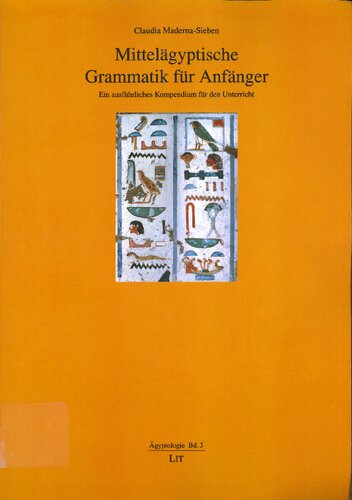 Mittelägyptische Grammatik für Anfänger: Ein ausführliches Kompendium für den Unterricht
