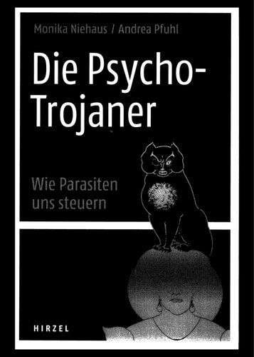 Die Psycho-Trojaner. Wie Parasiten uns steuern