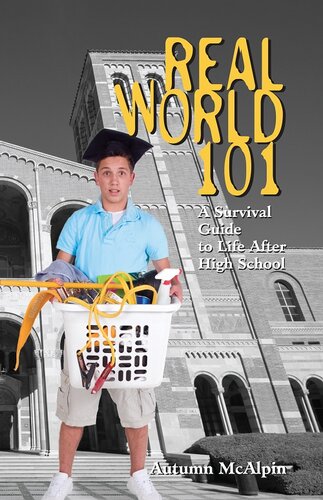 Real World 101: A Survival Guide to Life After High School