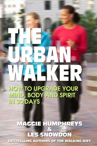 The Urban Walker: How to Upgrade Your Mind, Body and Spirit in 30 Days