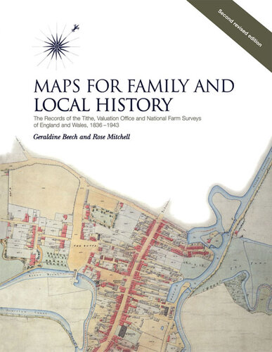 Maps for Family and Local History: TheThe Records of the Tithe, Valuation Office, and National Farm Surveys of England and Wales, 1836-1943