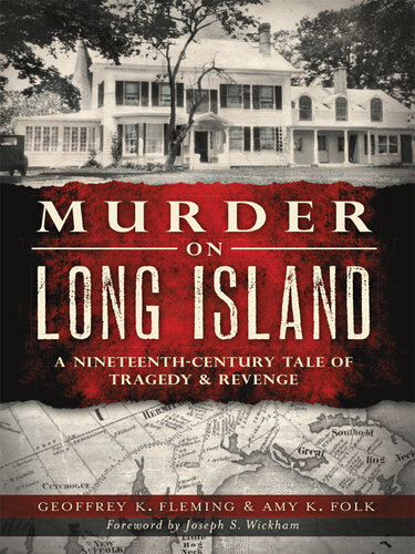 Murder on Long Island: A Nineteenth-Century Tale of Tragedy & Revenge