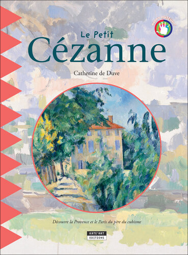 Le petit Cézanne: Un livre d'art amusant et ludique pour toute la famille !