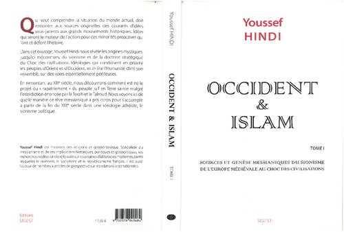 Occident & Islam: Tome 1, Sources et genèse messianiques du sionisme de l'Europe médiévale au choc des civilisations