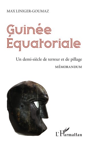 Guinée équatoriale: Un demi-siècle de terreur et de pillage Mémorandum