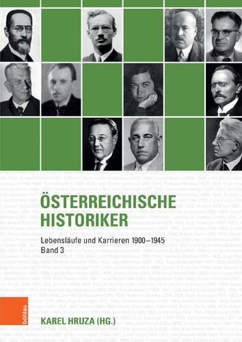 Österreichische Historiker : Lebensläufe und Karrieren 1900–1945
