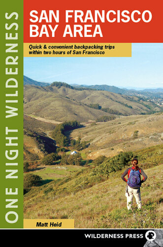 One Night Wilderness: San Francisco Bay Area: Quick and Convenient Backpacking Trips within Two Hours of San Francisco