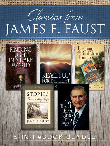 Classics from James E. Faust: 5-in-1 eBook Bundle