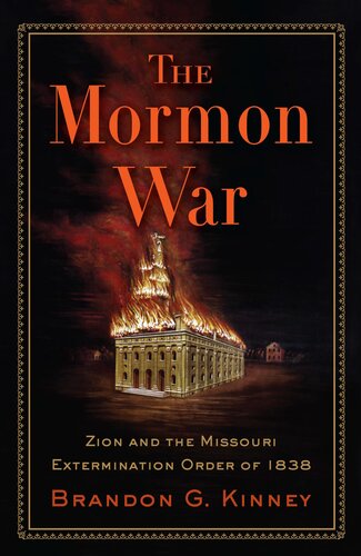 The Mormon War: Zion and the Missouri Extermination Order of 1838