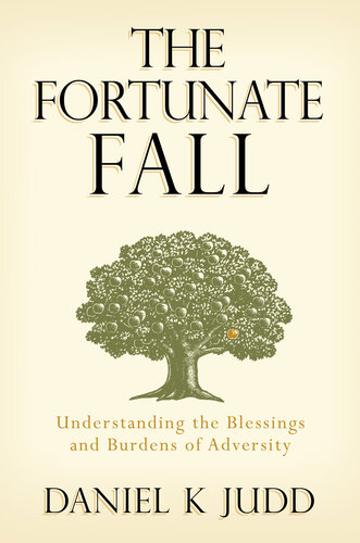 The Fortunate Fall: Understanding the Blessings and Burdens of Adveristy
